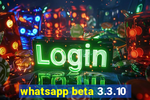 whatsapp beta 3.3.10